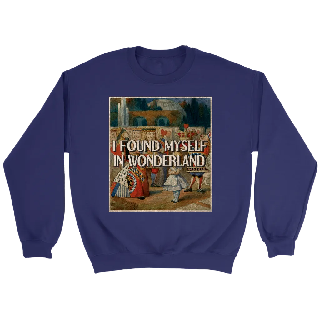 "I Found Myself In Wonderland" Sweatshirt