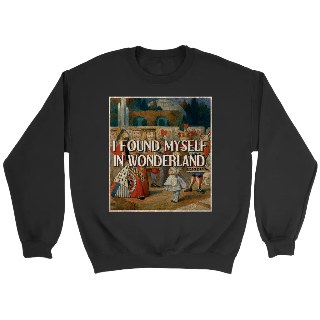 "I Found Myself In Wonderland" Sweatshirt