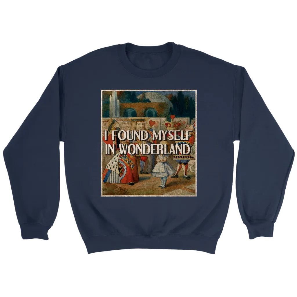 "I Found Myself In Wonderland" Sweatshirt